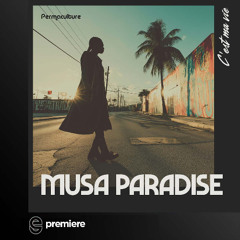Premiere: Musa Paradise - C'est Ma Vie - Permaculture Recordings