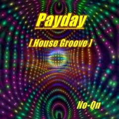 Payday [House Groove]