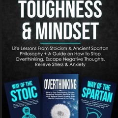 ✔read❤ Mental Toughness & Mindset: Life Lessons From Stoicism & Ancient Spartan