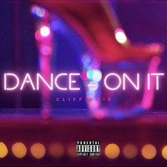 Dance On It