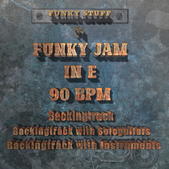 Funky Jam in E 90 BPM ( with Solo Guitars)