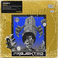 Vision X -Zana Projekted Records PK012 OUT NOW