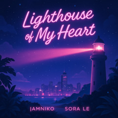 Lighthouse of My Heart (Feat. Sora Lé)