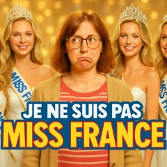 Je Ne Suis Pas Miss France