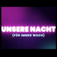 Unsere Nacht