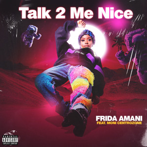 Talk To Me Nice (feat. MONI CENTROZONE)