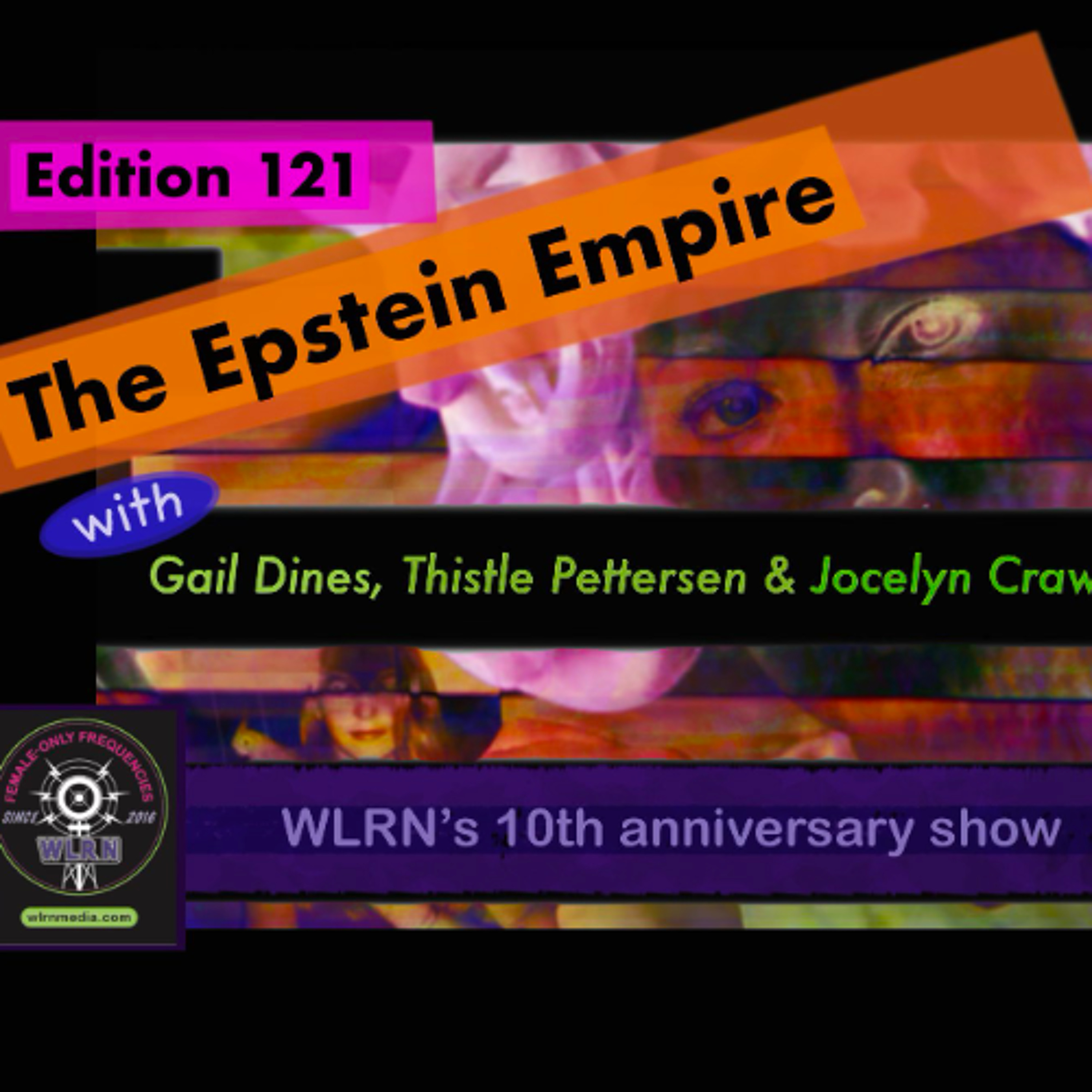 Edition 121: The Epstein Empire with Gail Dines, Thistle Pettersen & Jocelyn Crawley