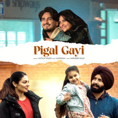 Pigal Gayi
