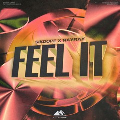 Sikdope, RayRay - Feel It