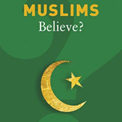 [Read] EPUB 📒 What Do Muslims Believe? (What Do We Believe) by  Ziauddin Sardar EPUB
