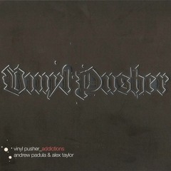 Viynl Pusher Cd 1 Mixed By Andrew Padula 2005