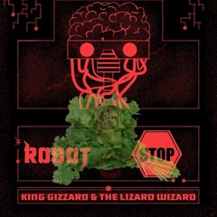 King Gizzard & the Lizard Wizard - Robot Stop (DJ Coriander remix)