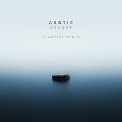 Arqtic - Dekore (E-Artist Remix)