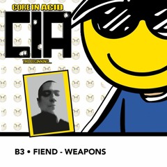B3.FIEND - WEAPONS [CIA001]