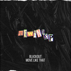 BLVCKOUT - Move Like That (Supported by R3SPAWN)