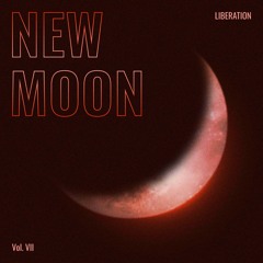 New Moon Liberation Vol.VII