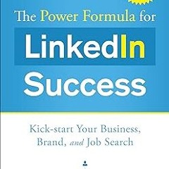 @EPUB_D0wnload The Power Formula for Linkedin Success (Third Edition - Completely Revised): Kic