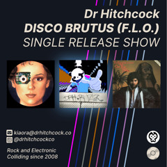 Dr Hitchcock - Disco Brutus (F.L.O.) - Single Release Show