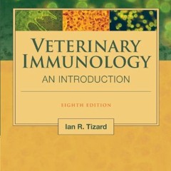 [View] EPUB 🗃️ Veterinary Immunology by  Ian Tizard BVMS  PhD  ACVM  ScD EPUB KINDLE