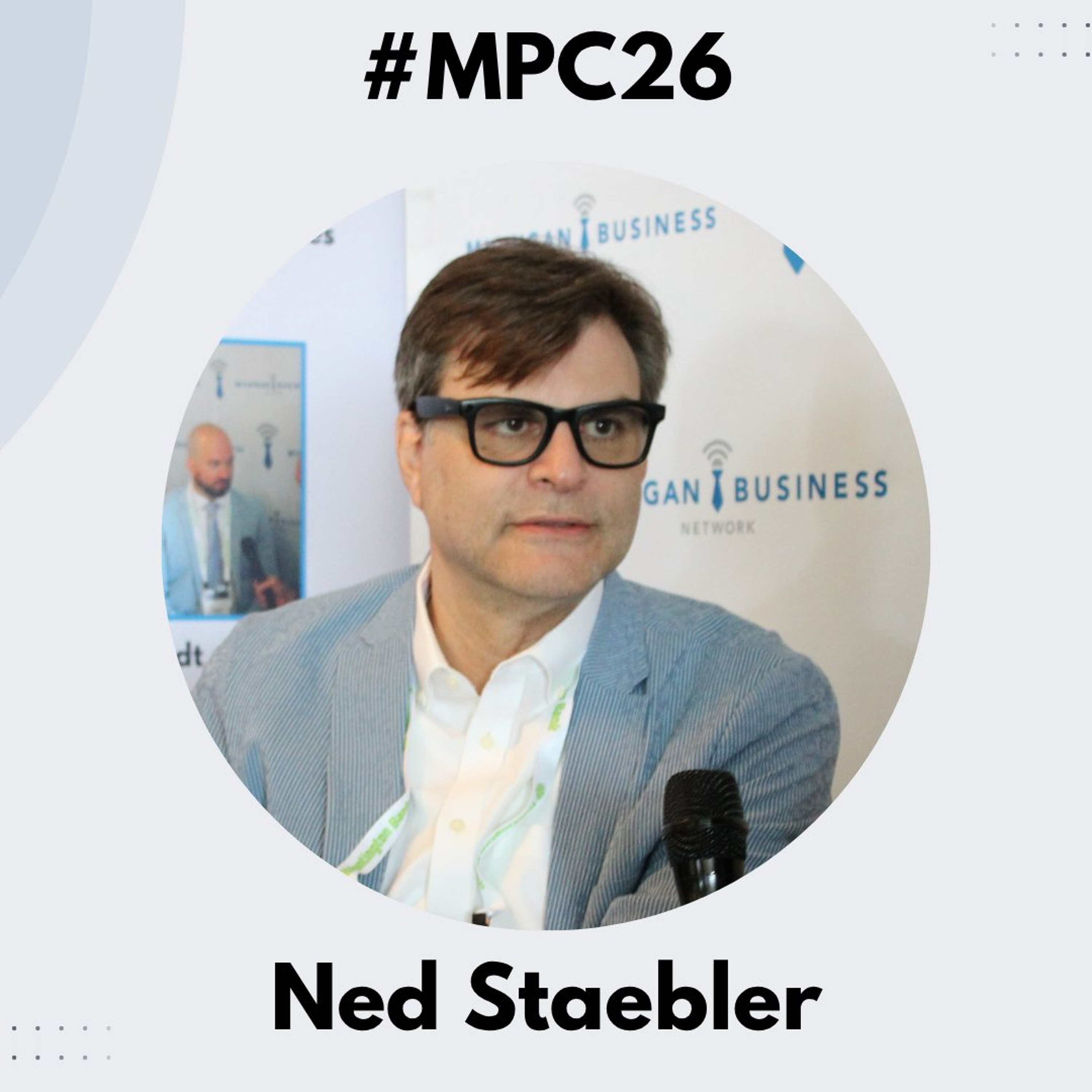 Michigan Business Beat | Mackinac Policy Conference 2026 - Ned Staebler, TechTown Detroit - #MPC26 episode artwork
