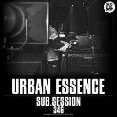 Sub.Session 346 :: Urban Essence