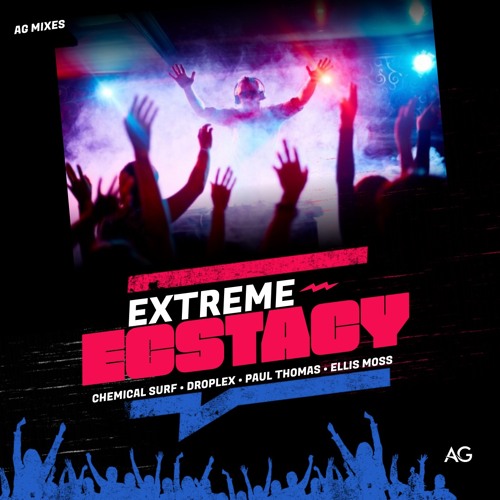 Extreme Ecstasy ft. Chemical Surf, Droplex, Paul Thomas & more