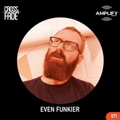 Cross Fade Radio: Vol.071 Even Funkier (Londres)