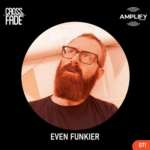Cross Fade Radio: Vol.071 Even Funkier (Londres)