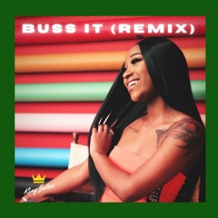 Buss It(Remix)- Prod. By King Jules