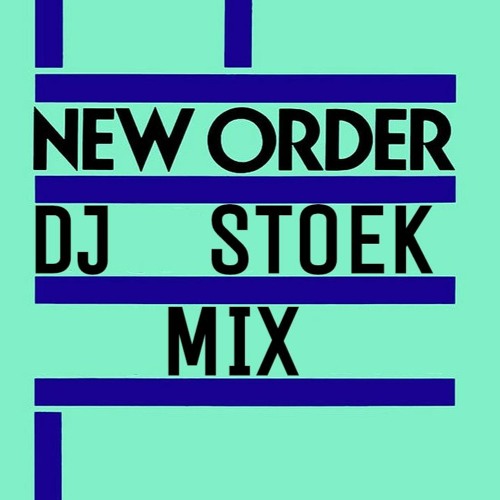 Stream NEW ORDER MIX by DJ STOEK Listen online for free on SoundCloud