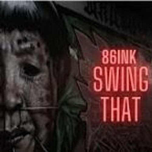 86INK - SWING THAT
