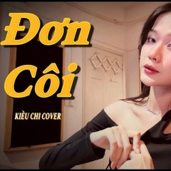 ĐƠN CÔI - HẠO THIÊN (KIM THIÊN) | KIỀU CHI COVER