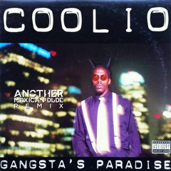 Coolio - Gangsta's Paradise (Another Mexican Dude Remix)