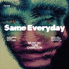 Everyday’s the Same - Tom Charlton [FREE D/L]