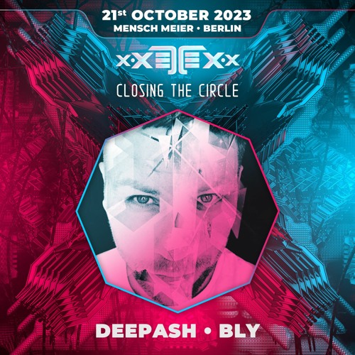 DΞΞPΔSH @ xXETEXx Closing The Circle - Mensch Meier 21st October 2023
