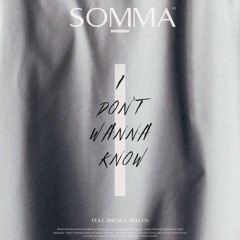 SOMMA - I Don't Wanna Know