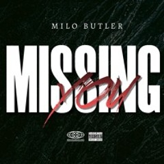 Milo Butler - Missing You