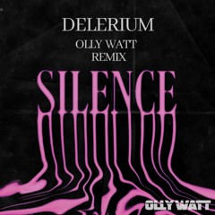Delerium - Silence (OLLY WATT Remix)