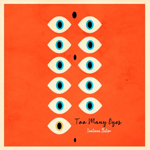 Stream XANTANA SLATER | Listen to Too Many Eyes playlist online for ...