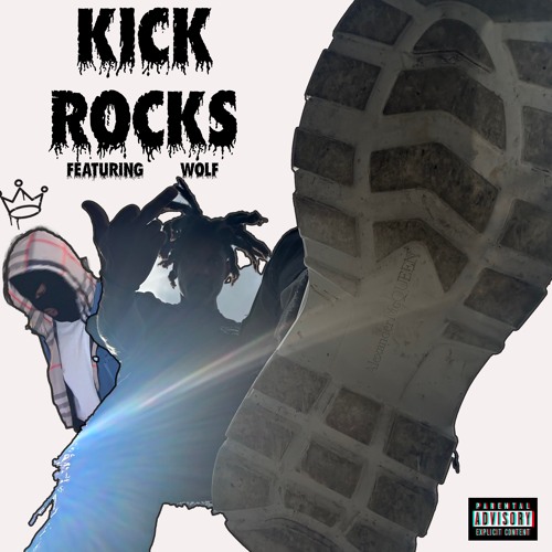 KICK ROCKS Ft Wolf (Prod. Sonny)