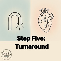 Turnaround:  WalkitOut™ Step Five