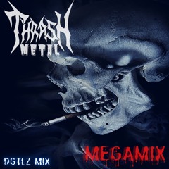 MegaMix Thrash Metal (DGTLZ Mix)