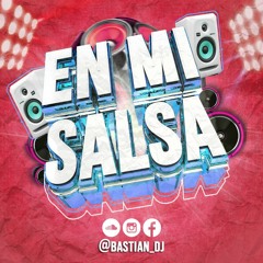 EN MI SALSA - BASTIAN DJ