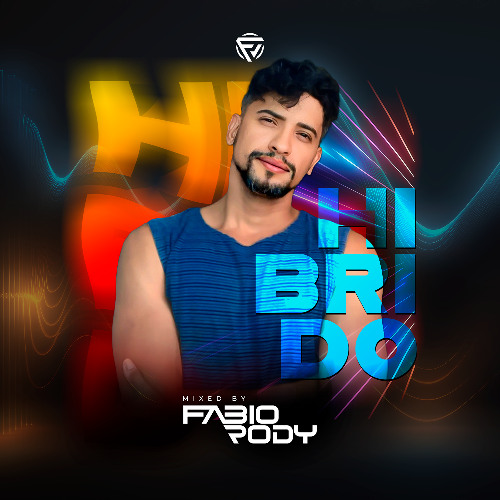 Fábio Rody - HÍBRIDO: Set Mix (2 Anos de Carreira)