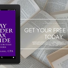 Day Trader Tax Guide: For Securities Traders. Gifted Download [PDF]