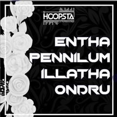 Entha Pennilum Illatha Ondru - DJ Hoopsta