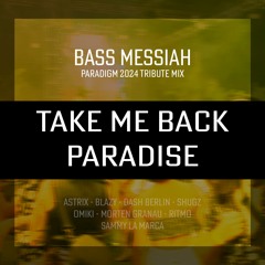 TAKE ME BACK PARADISE - PARADIGM 2024 TRIBUTE MIX