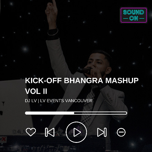 KICK-OFF BHANGRA MASHUP VOL 2 | DJ LV | LV EVENTS VANCOUVER