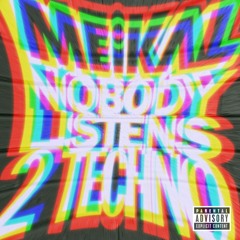 Nobody Listens 2 Techno