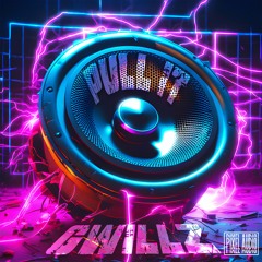 Gwillz - Pull It [FREE DOWNLOAD]